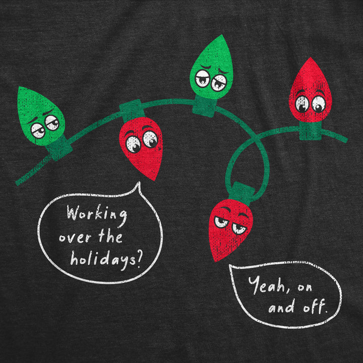 Working Over The Holidays Men's T Shirt