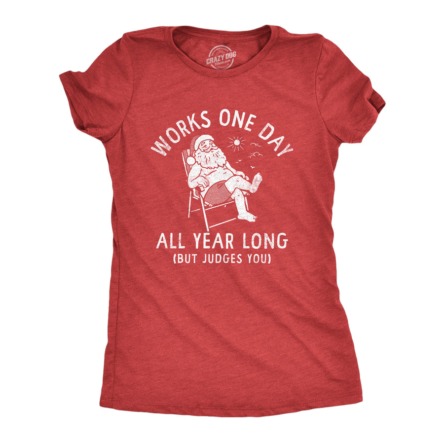 Funny Heather Red - WORKS Works One Day All Year Long Womens T Shirt Nerdy Christmas Sarcastic Tee