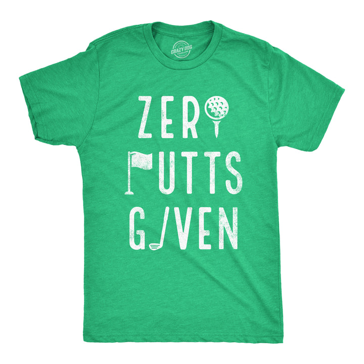 Funny Heather Green - Zero Putts Zero Putts Given Mens T Shirt Nerdy Father's Day Golf Sarcastic Tee
