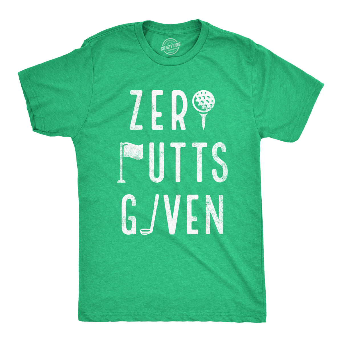 Funny Heather Green - Zero Putts Zero Putts Given Mens T Shirt Nerdy Father&#39;s Day Golf Sarcastic Tee