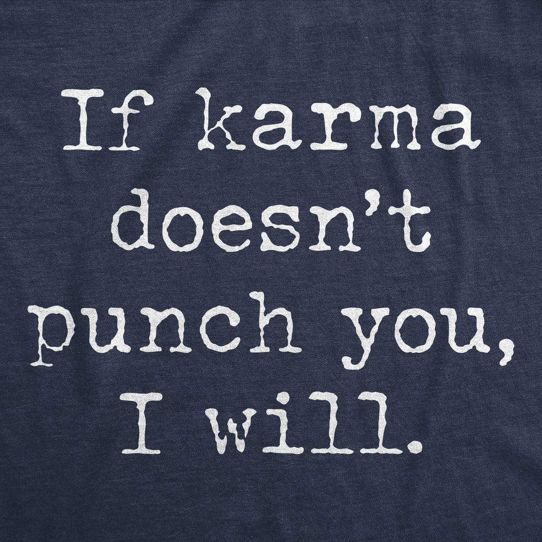 If Karma Doesnt Punch You I Will Women's T Shirt
