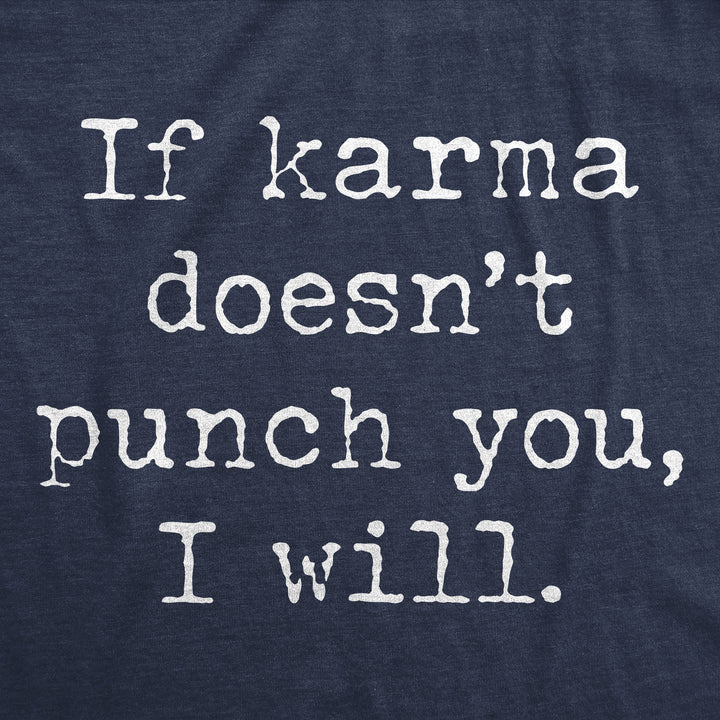 If Karma Doesnt Punch You I Will Women's T Shirt