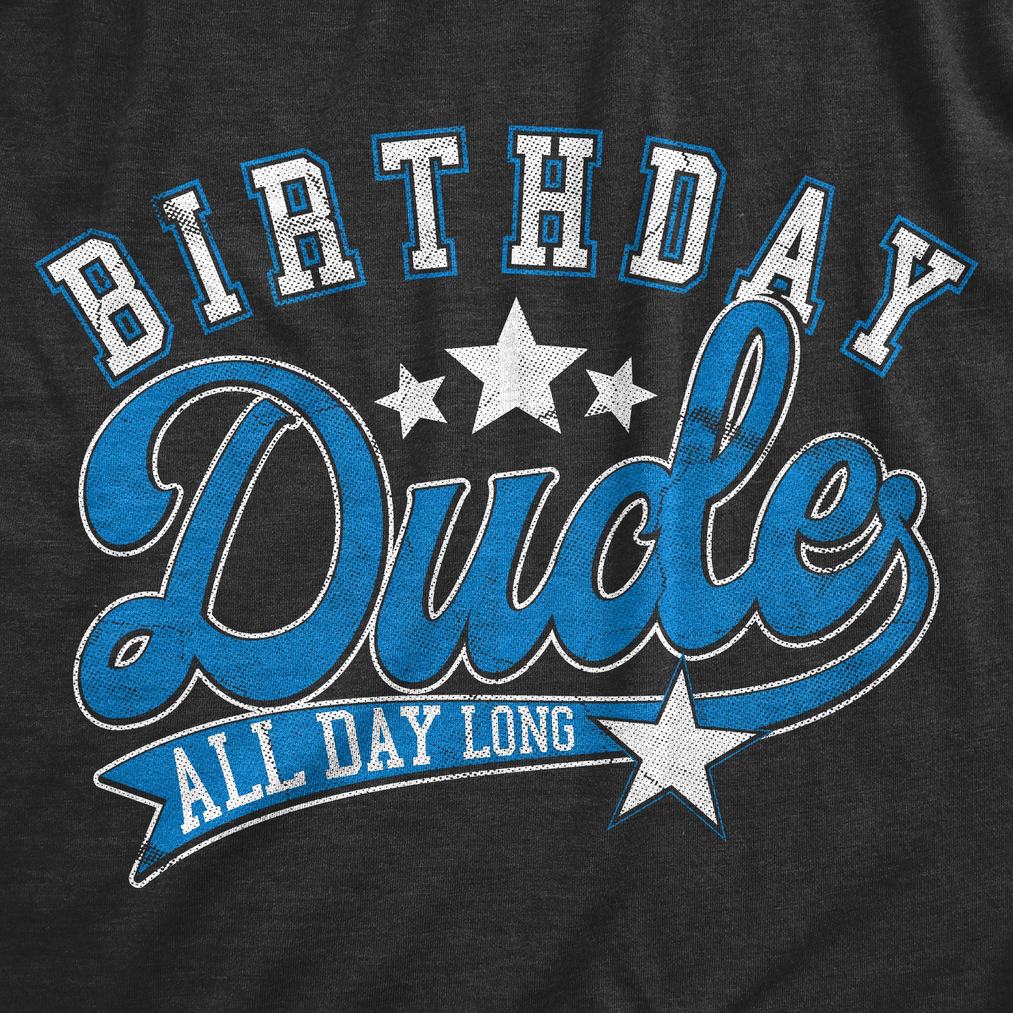 Funny Heather Black - BIRTHDAY Birthday Dude All Day Long Youth T Shirt Nerdy Sarcastic Tee