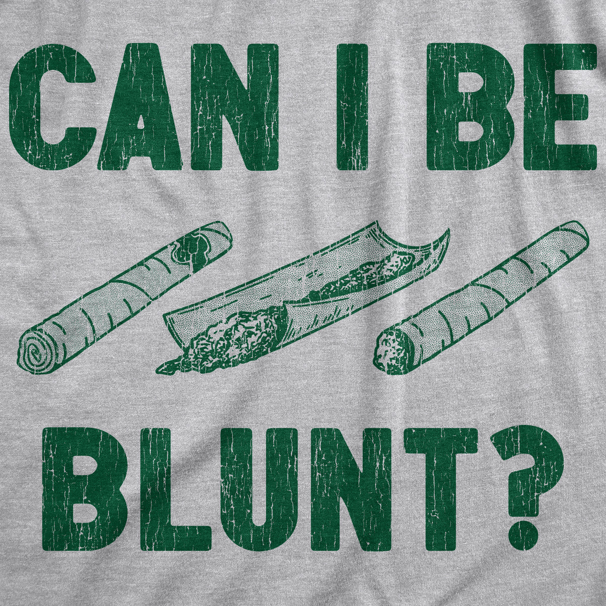 Can I Be Blunt Men&#39;s T Shirt
