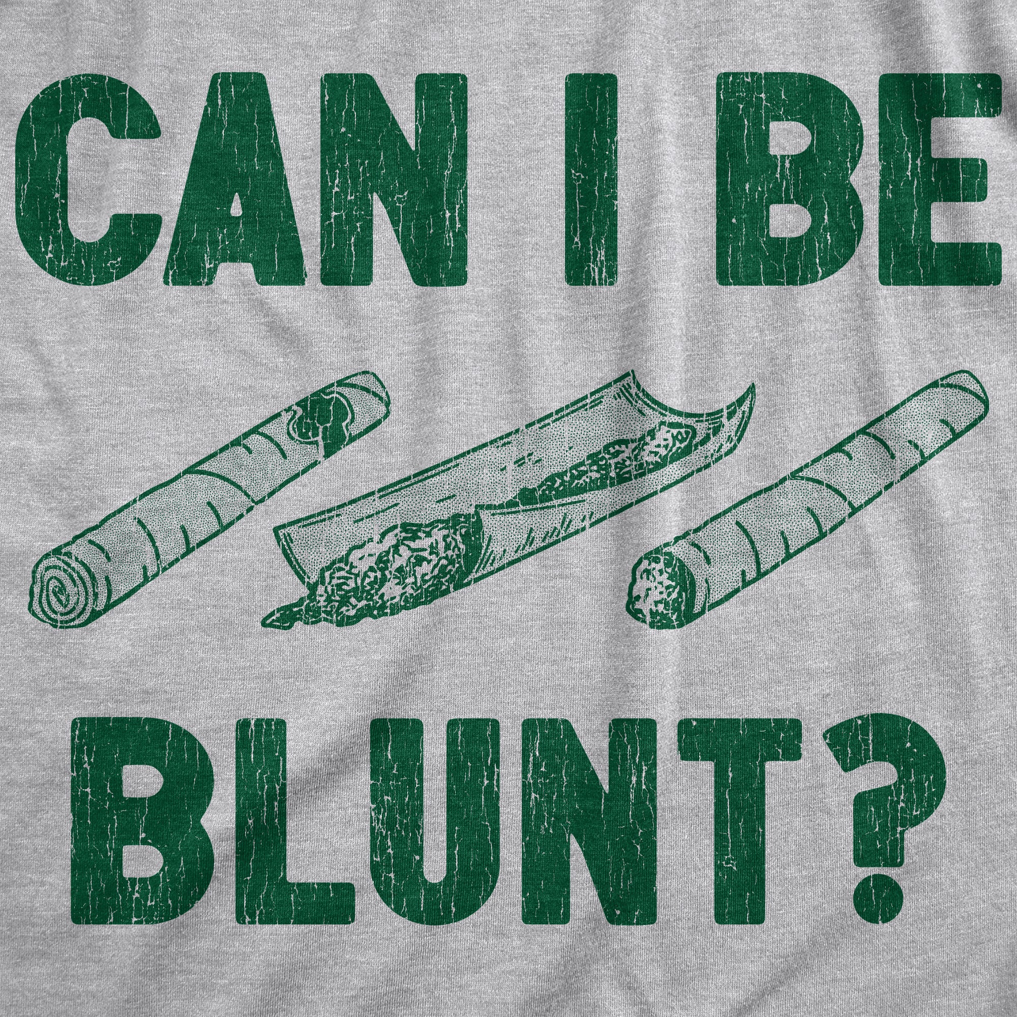 Funny Light Heather Grey - BLUNT Can I Be Blunt Mens T Shirt Nerdy 420 Sarcastic Tee