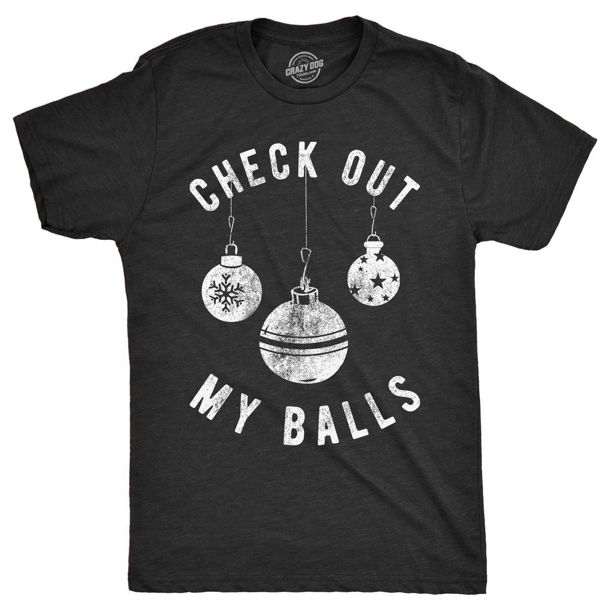 Funny Heather Black - Check Out My Balls Check Out My Balls Mens T Shirt Nerdy Christmas sex Tee