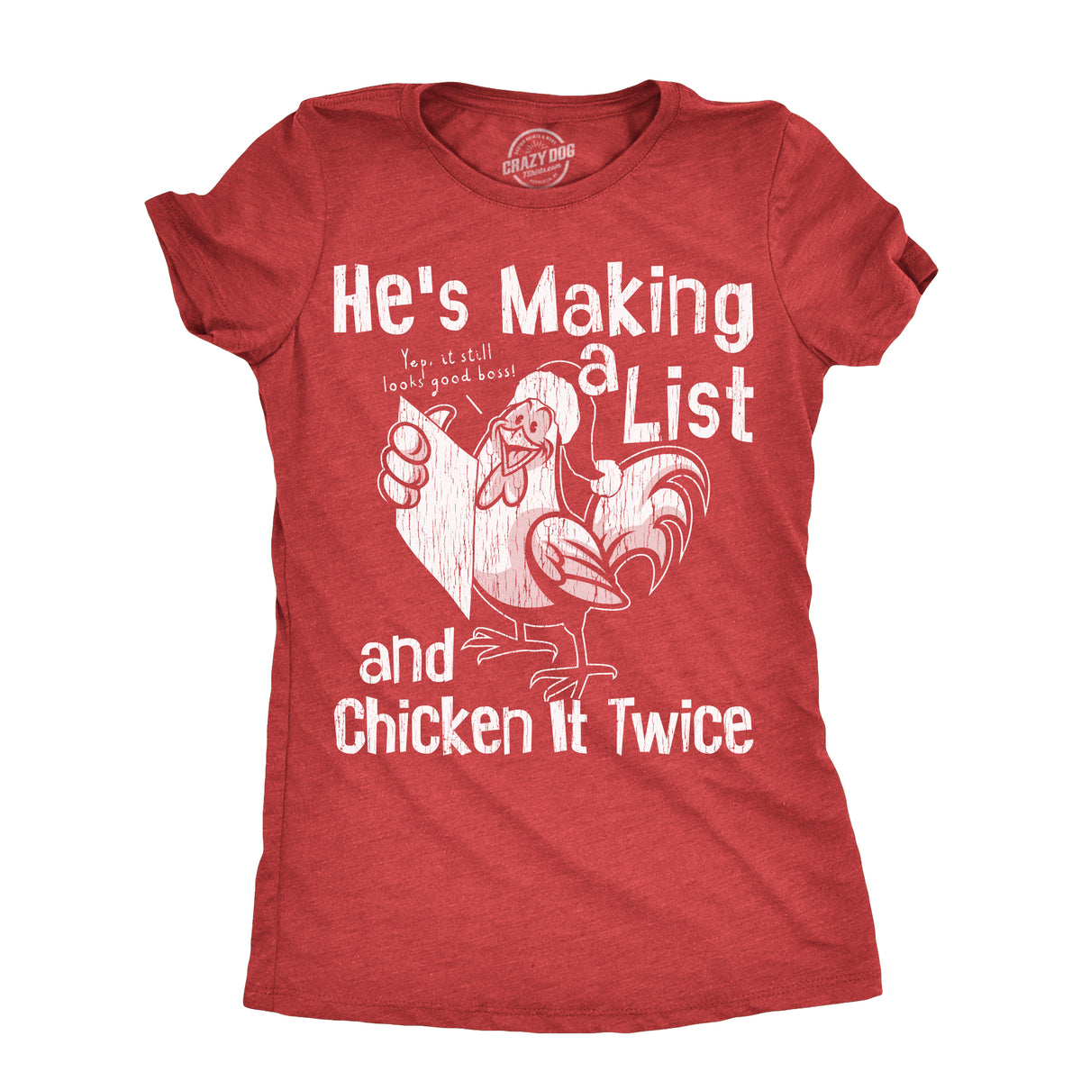 Funny Heather Red - CHICKEN Hes Making A List And Chicken It Twice Womens T Shirt Nerdy Christmas animal sarcastic Tee