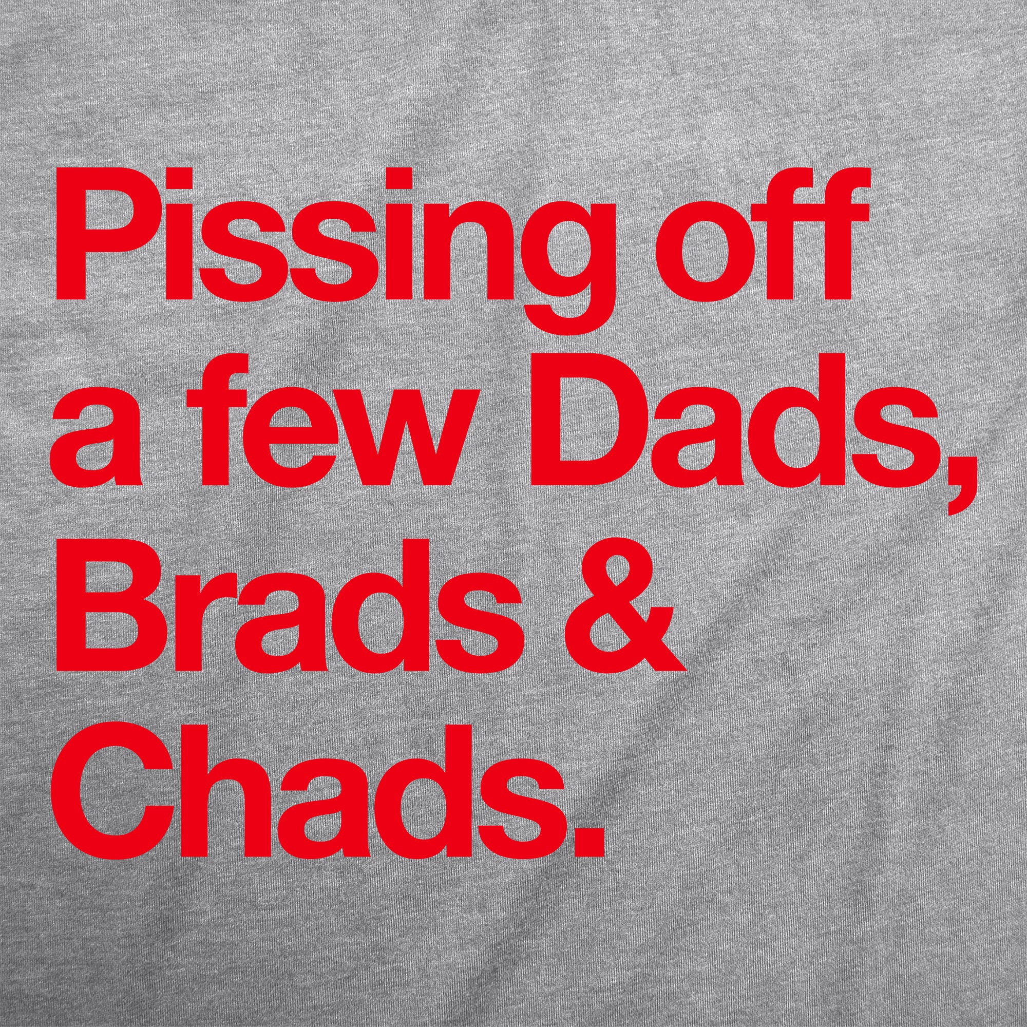Funny Light Heather Grey - Pissing Off Pissing Off A Few Dads Brads And Chads Womens T Shirt Nerdy Football sarcastic Tee