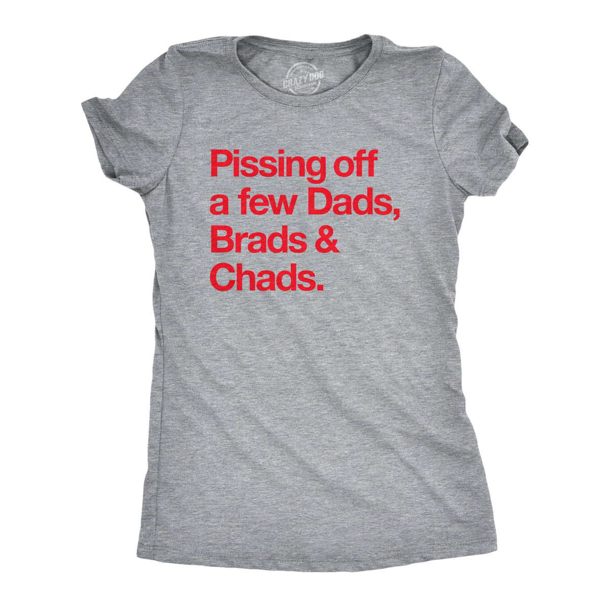 Funny Light Heather Grey - Pissing Off Pissing Off A Few Dads Brads And Chads Womens T Shirt Nerdy Football sarcastic Tee