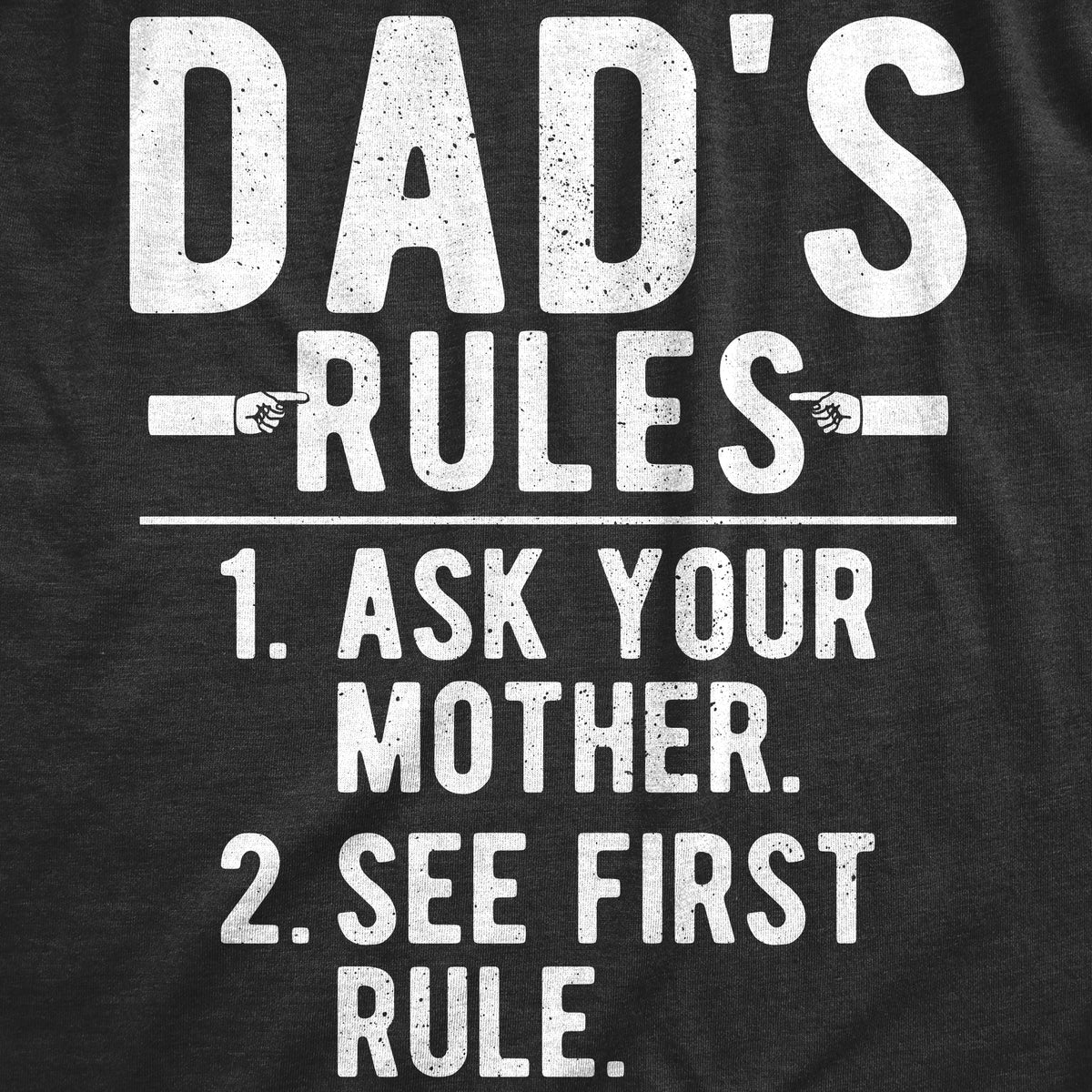 Dads Rules Men&#39;s Tshirt