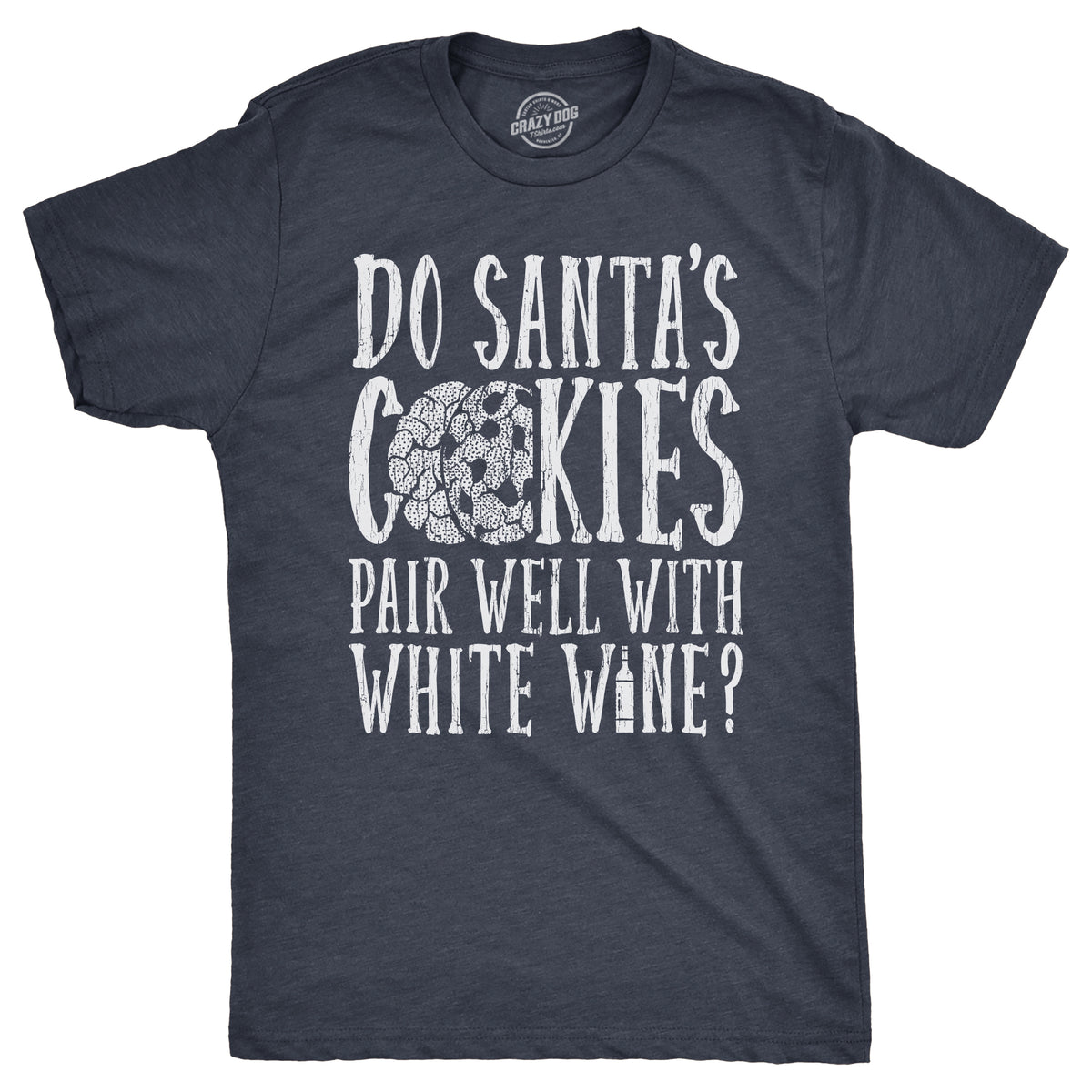 Funny Heather Navy - COOKIES Do Santas Cookies Pair Well With White Wine Mens T Shirt Nerdy Christmas Wine Tee