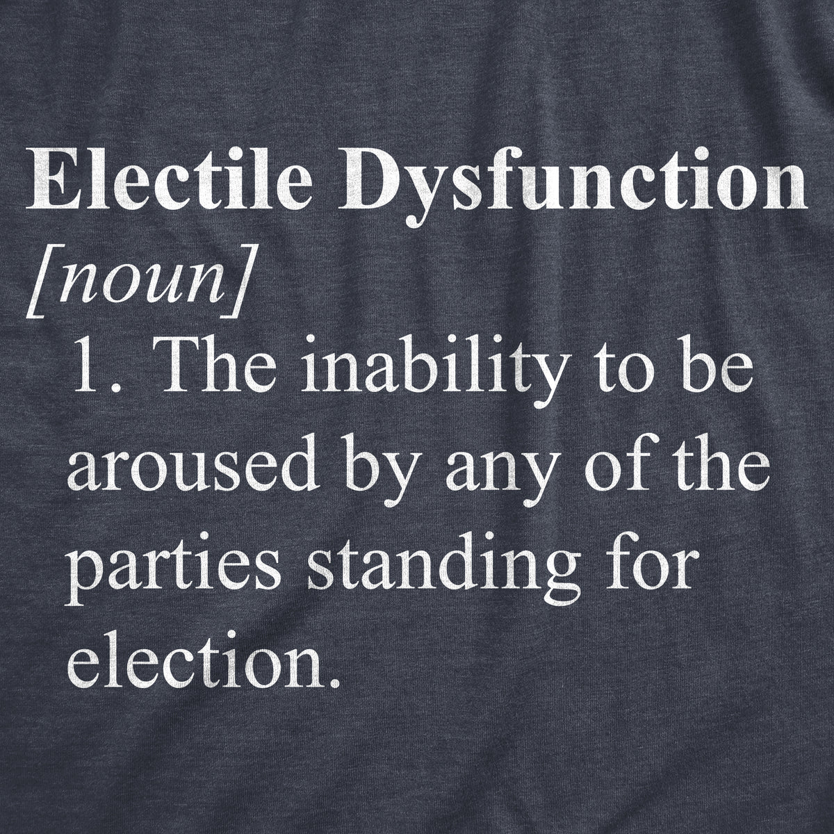 Electile Dysfunction Women&#39;s Tshirt