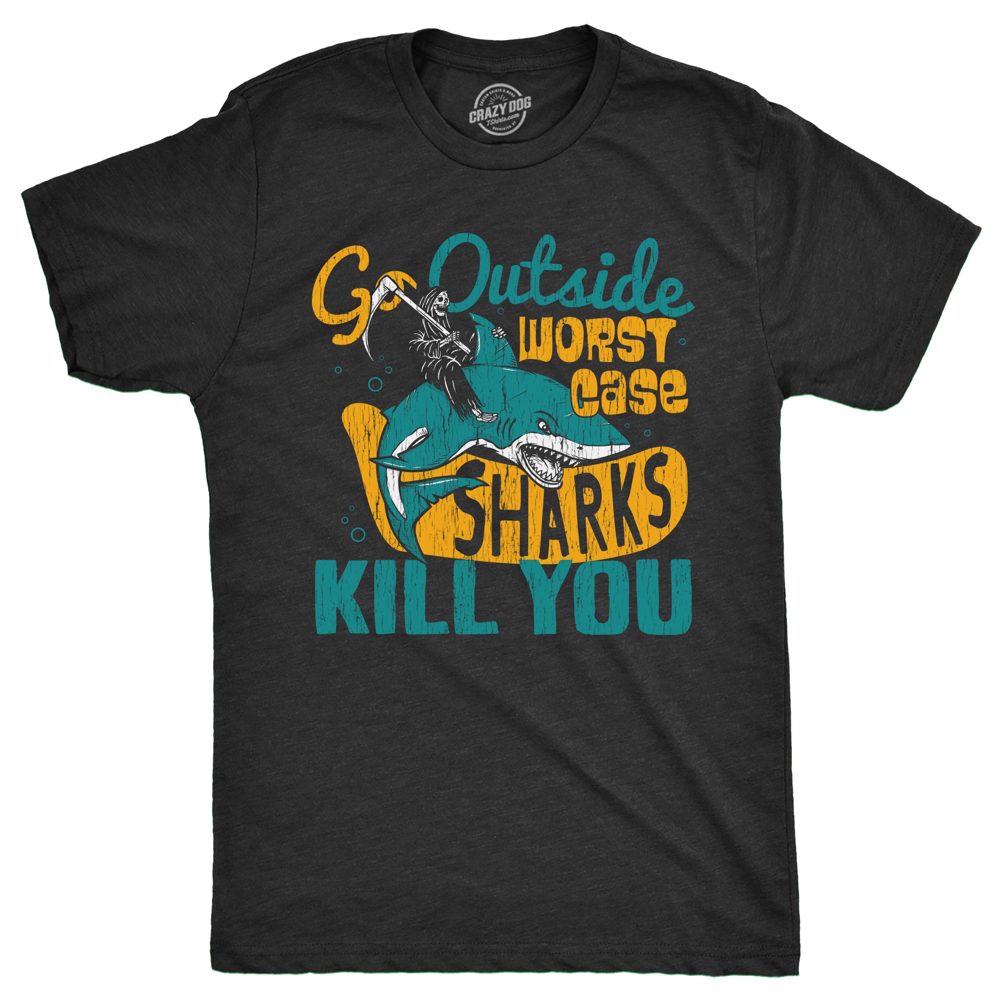 Funny Heather Black - SHARKS Go Outside Worst Case Sharks Kill You Mens T Shirt Nerdy sarcastic Tee