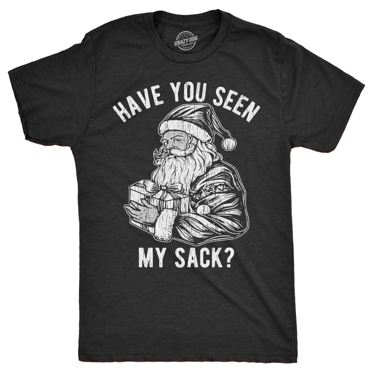 Funny Heather Black - SACK Have You Seen My Sack Mens T Shirt Nerdy Christmas Sex Tee