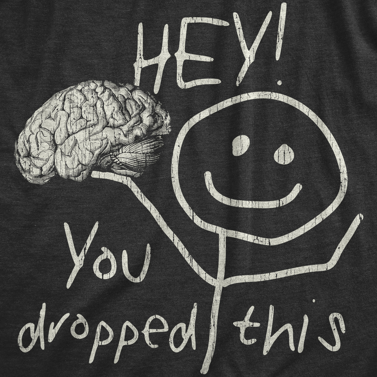 Hey You Dropped This Men&#39;s T Shirt