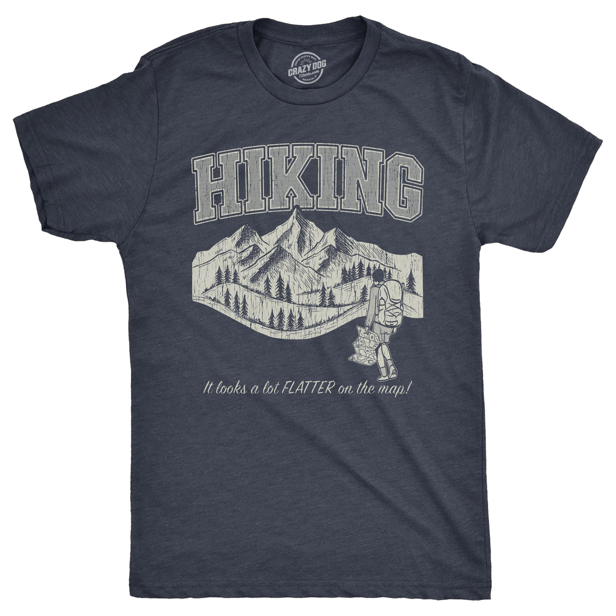 Funny Heather Navy - HIKING Hiking It Looks A Lot Flatter On The Map Mens T Shirt Nerdy sarcastic Tee
