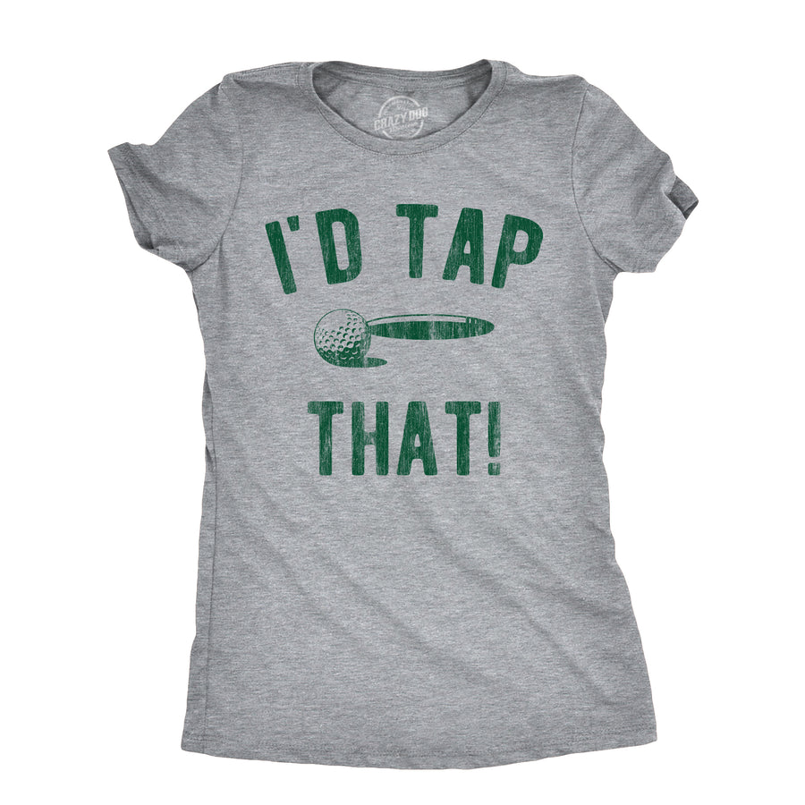 Funny Light Grey Id Tap That Womens T Shirt Nerdy Golf sarcastic Tee