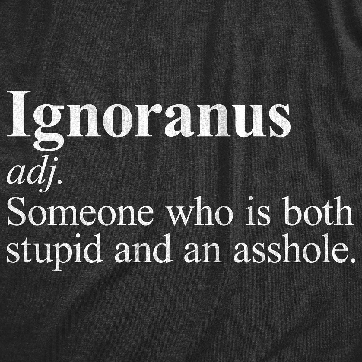 Ignoranus Definition Men&#39;s Tshirt