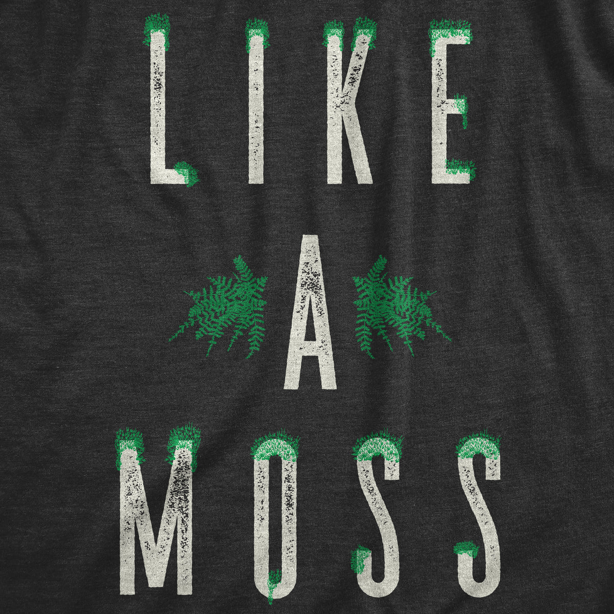 Like A Moss Women&#39;s T Shirt
