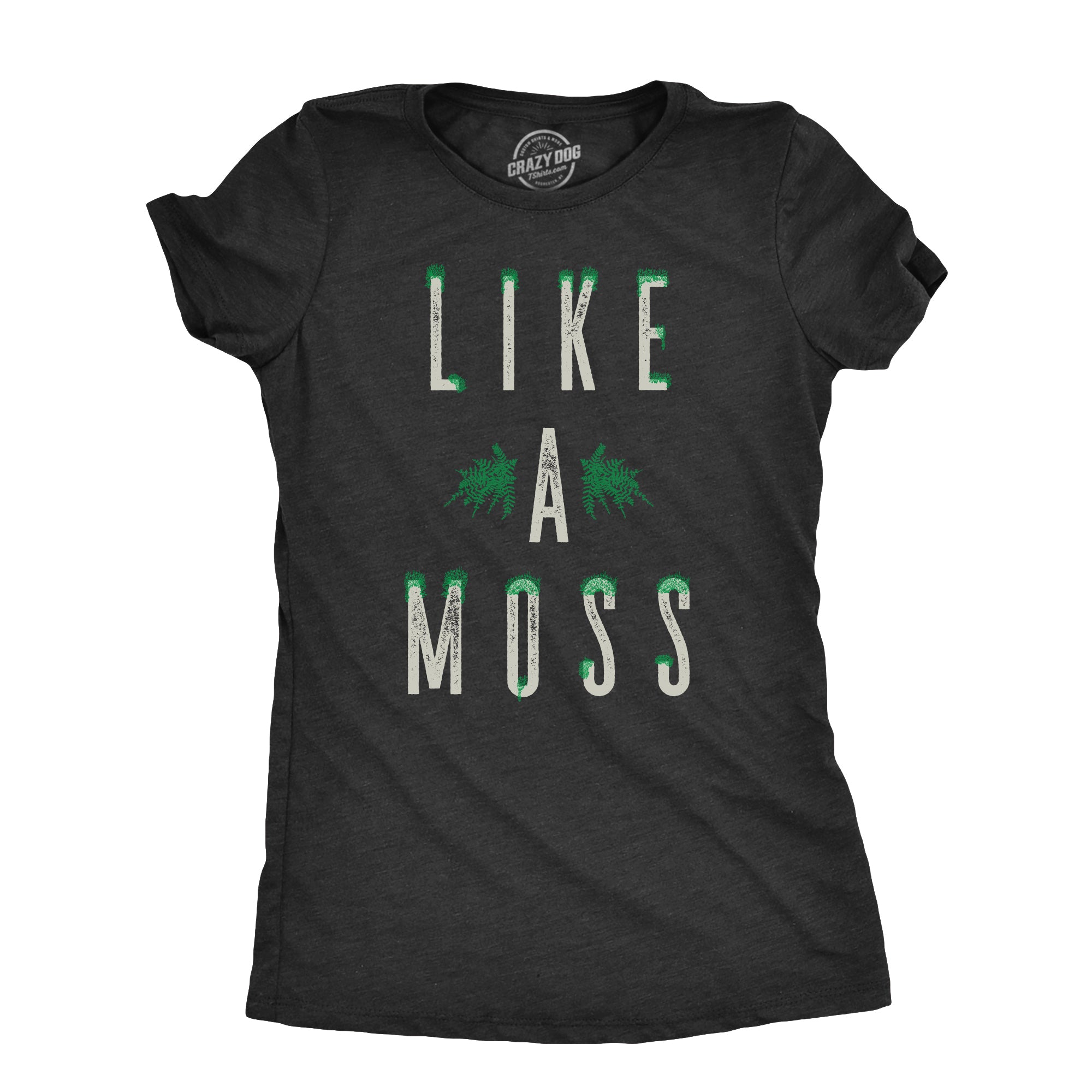 Funny Heather Black - MOSS Like A Moss Womens T Shirt Nerdy sarcastic Tee