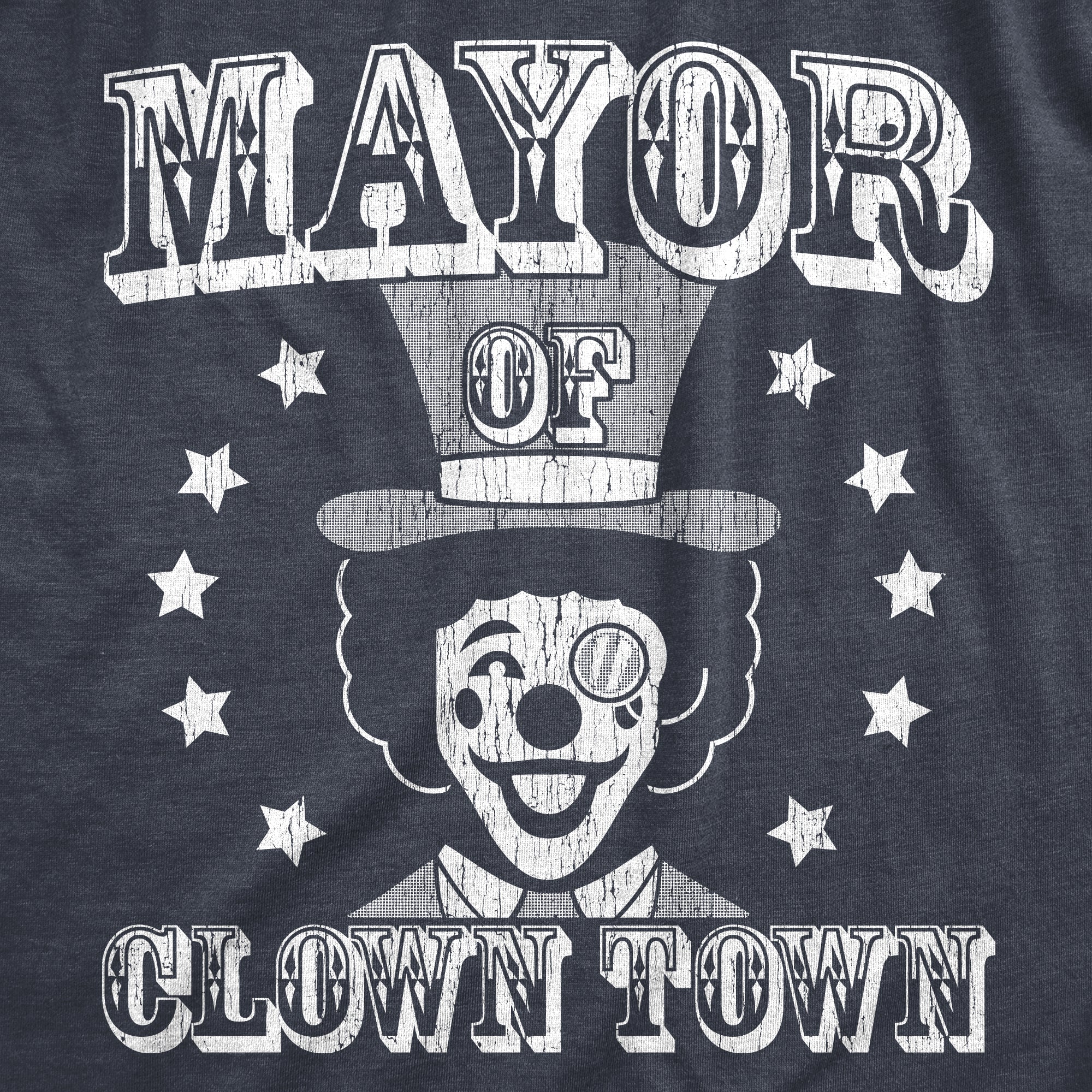 Funny Heather Navy - CLOWN Mayor Of Clown Town Womens T Shirt Nerdy Sarcastic Tee