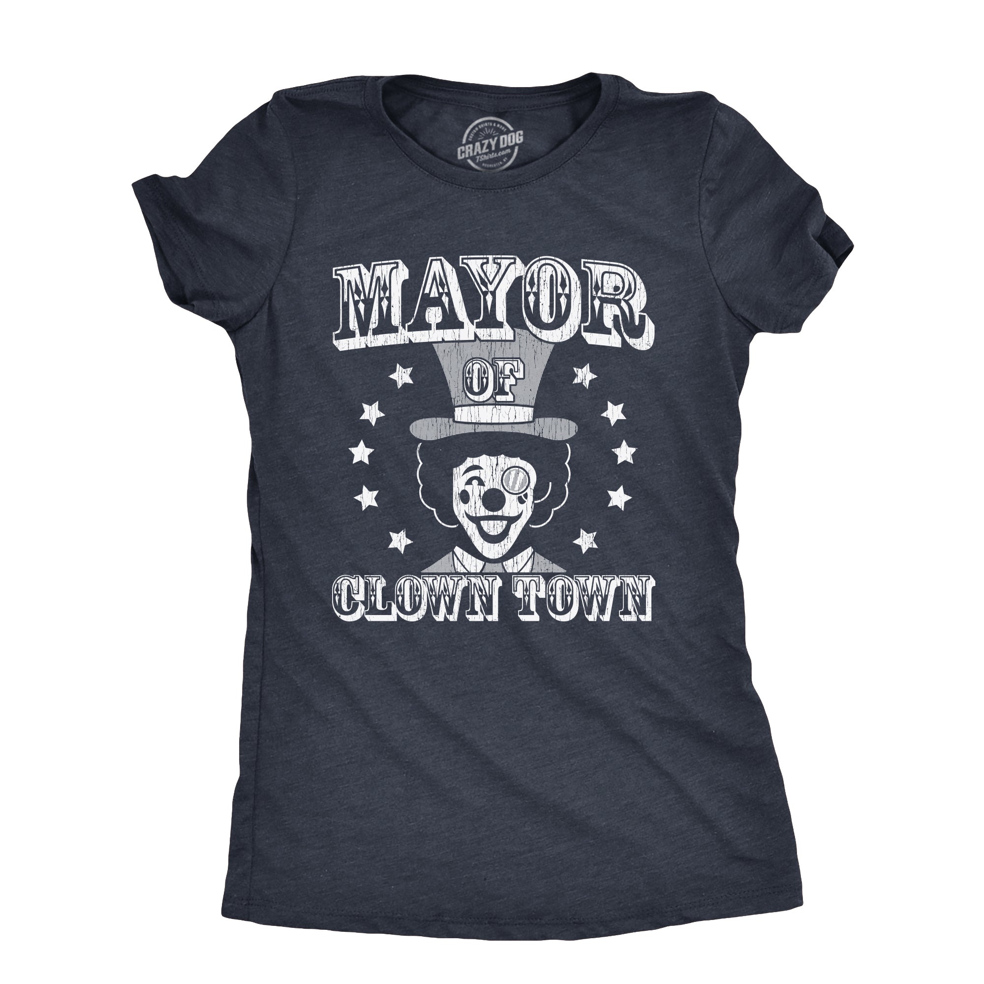 Funny Heather Navy - CLOWN Mayor Of Clown Town Womens T Shirt Nerdy Sarcastic Tee
