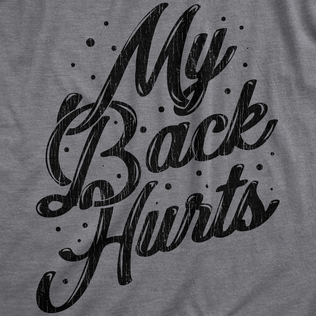 My Back Hurts Women's T Shirt