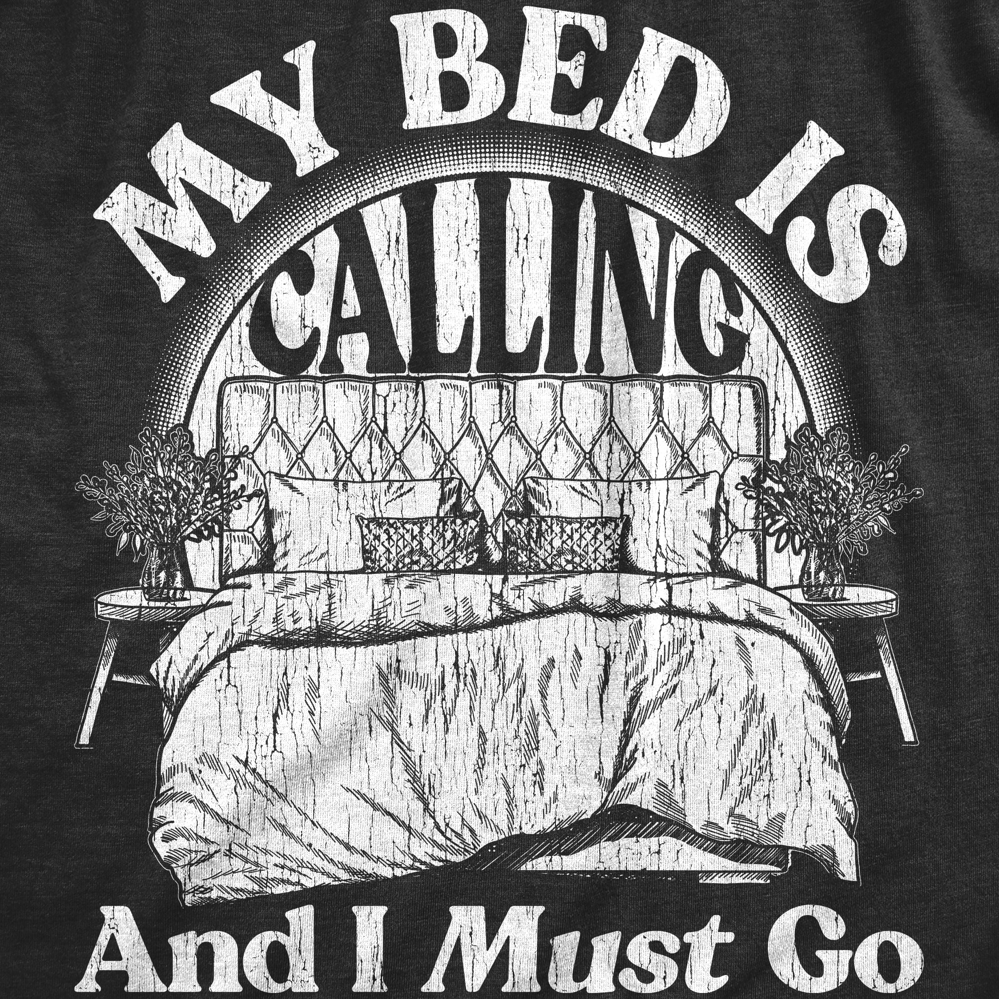 Funny Heather Black - BED My Bed Is Calling And I Must Go Womens T Shirt Nerdy Sarcastic Tee
