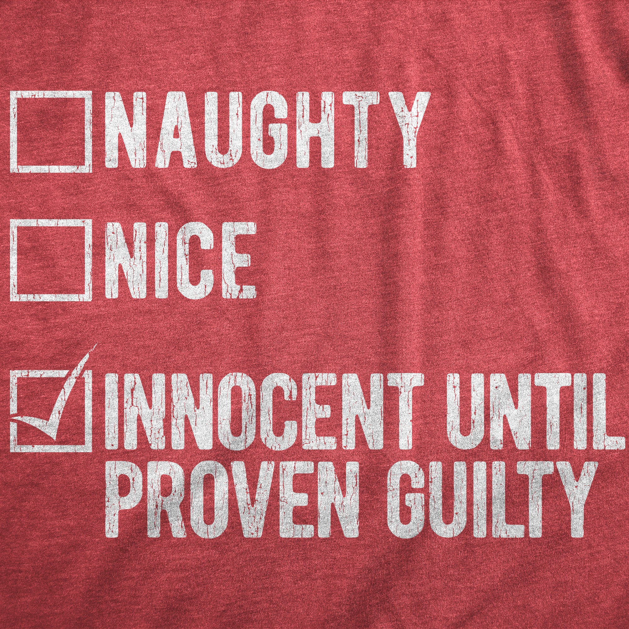 Funny Heather Red - INNOCENT Naughty Nice Innocent Until Proven Guilty Womens T Shirt Nerdy Christmas Sarcastic Tee