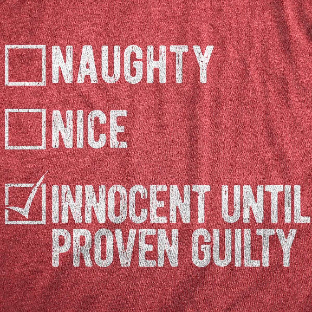 Naughty Nice Innocent Until Proven Guilty Men&#39;s T Shirt