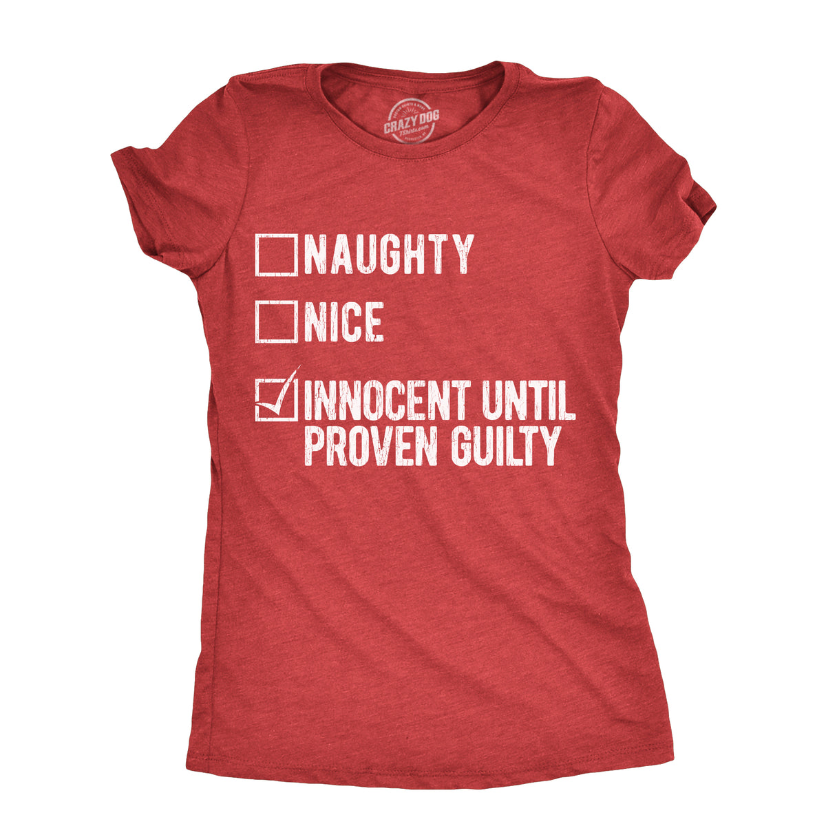 Funny Heather Red - INNOCENT Naughty Nice Innocent Until Proven Guilty Womens T Shirt Nerdy Christmas Sarcastic Tee