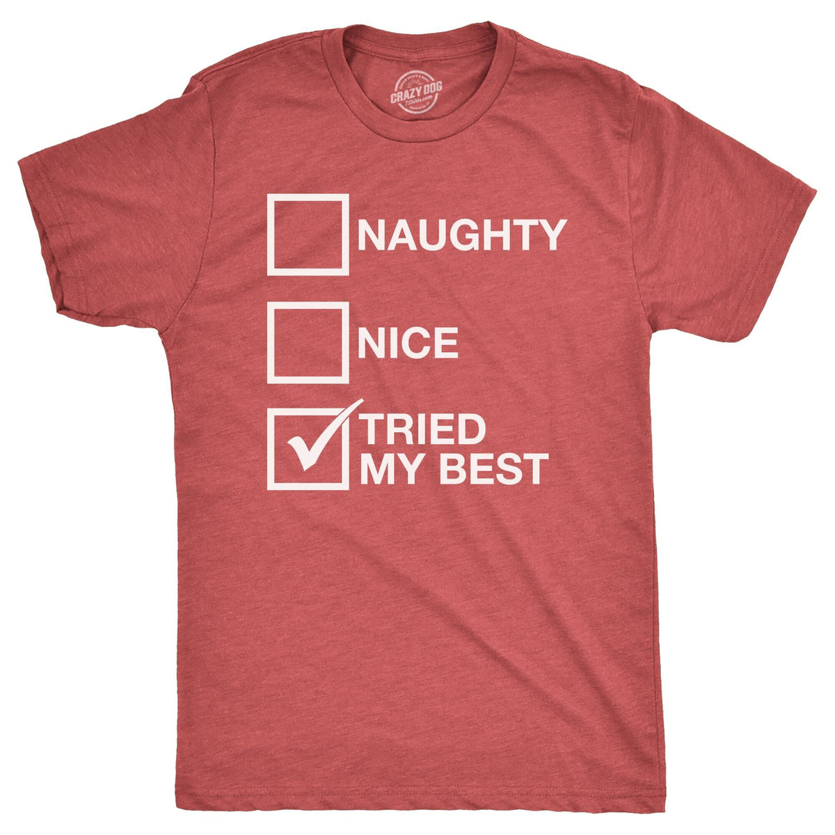 Naughty List Nice List Tried My Best Men's T Shirt - Crazy Dog T