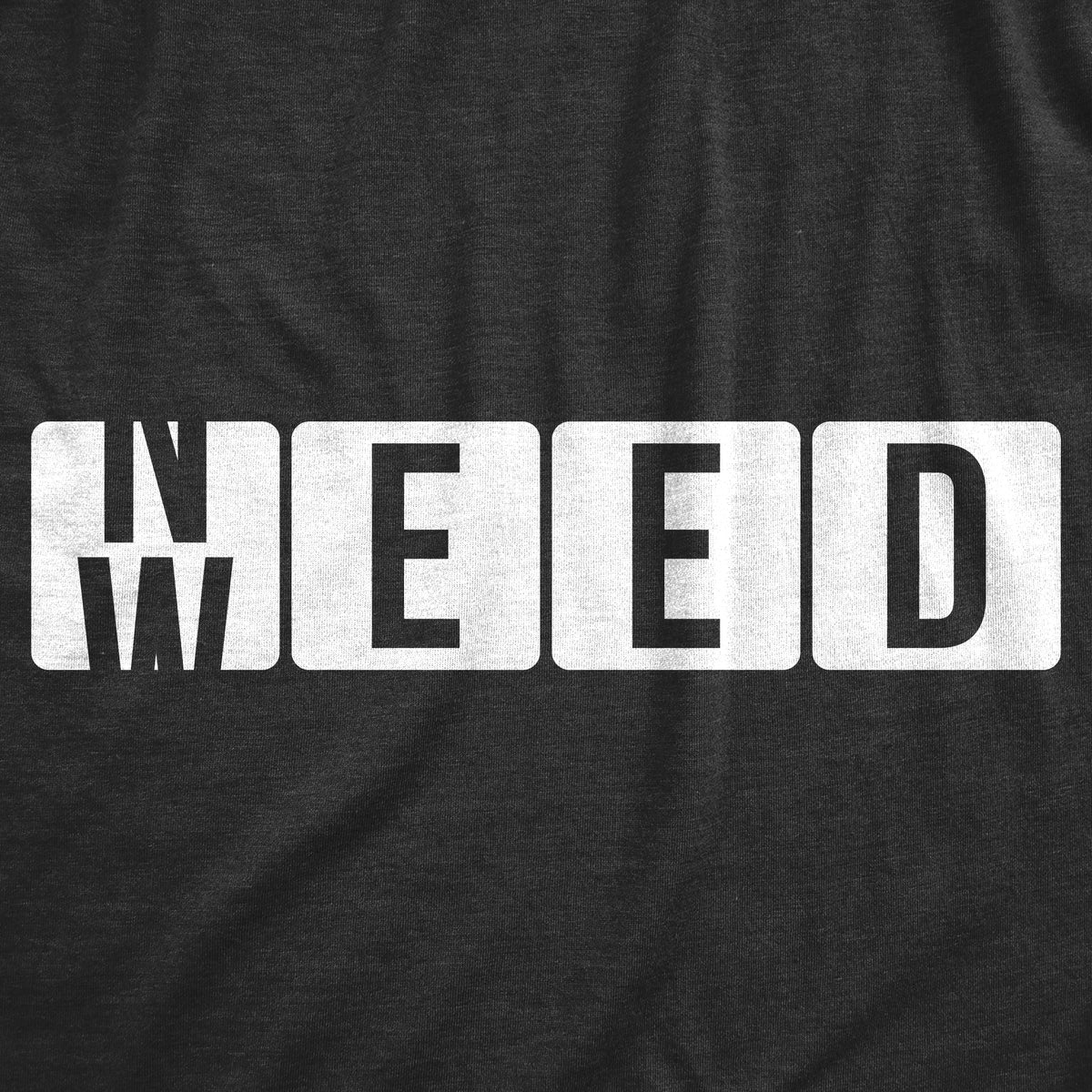Need Weed Women&#39;s T Shirt