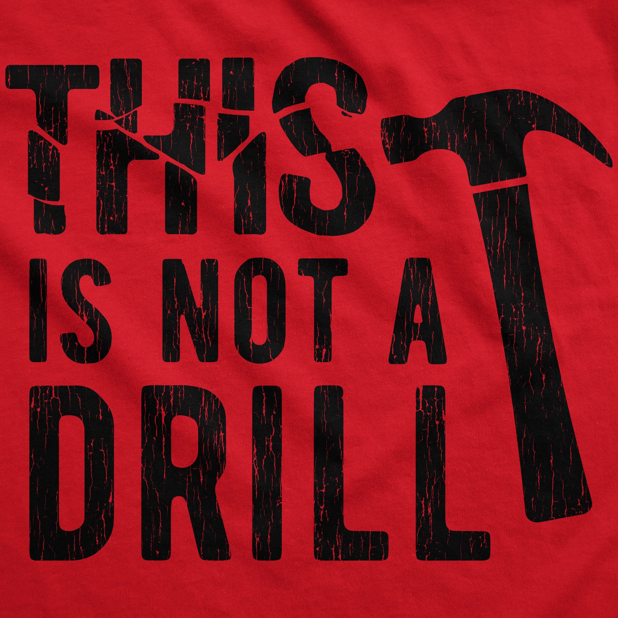 Funny Red - Not A Drill This Is Not A Drill Hoodie Nerdy Father's Day Tee