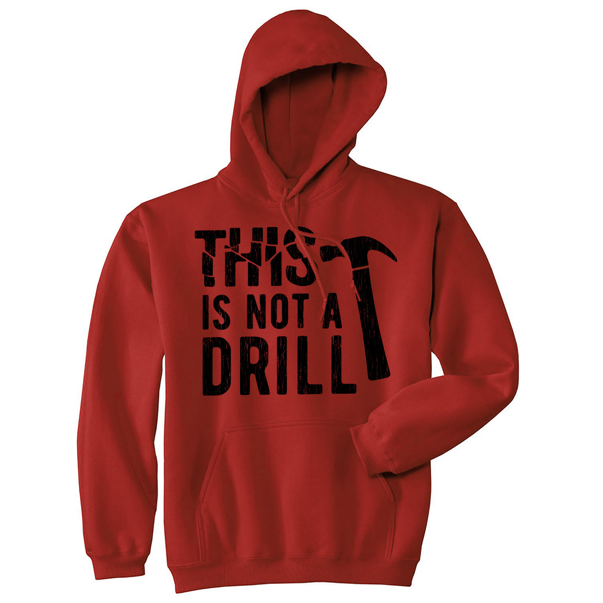 Funny Red - Not A Drill This Is Not A Drill Hoodie Nerdy Father&#39;s Day Tee