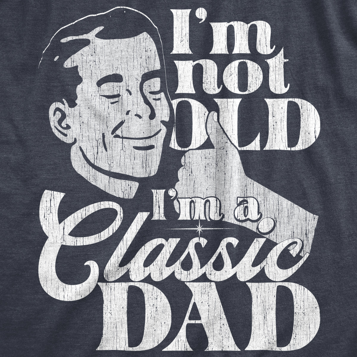 Im Not Old Im A Classic Dad Men&#39;s T Shirt