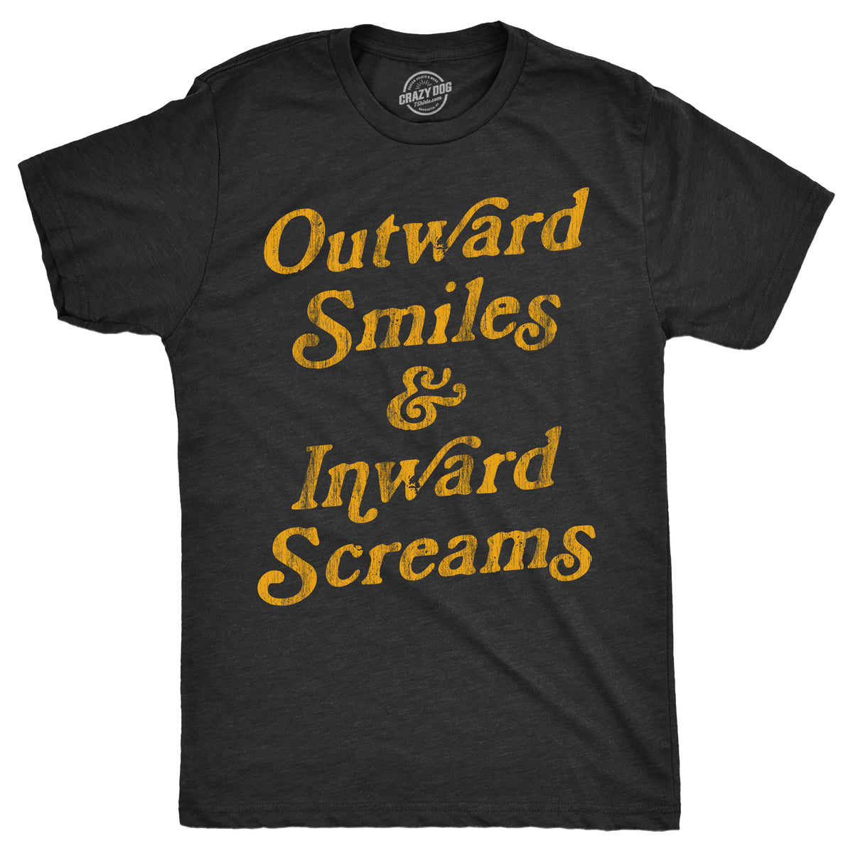 Funny Heather Black - OUTWARD Outward Smiles And Inward Screams Mens T Shirt Nerdy sarcastic Tee