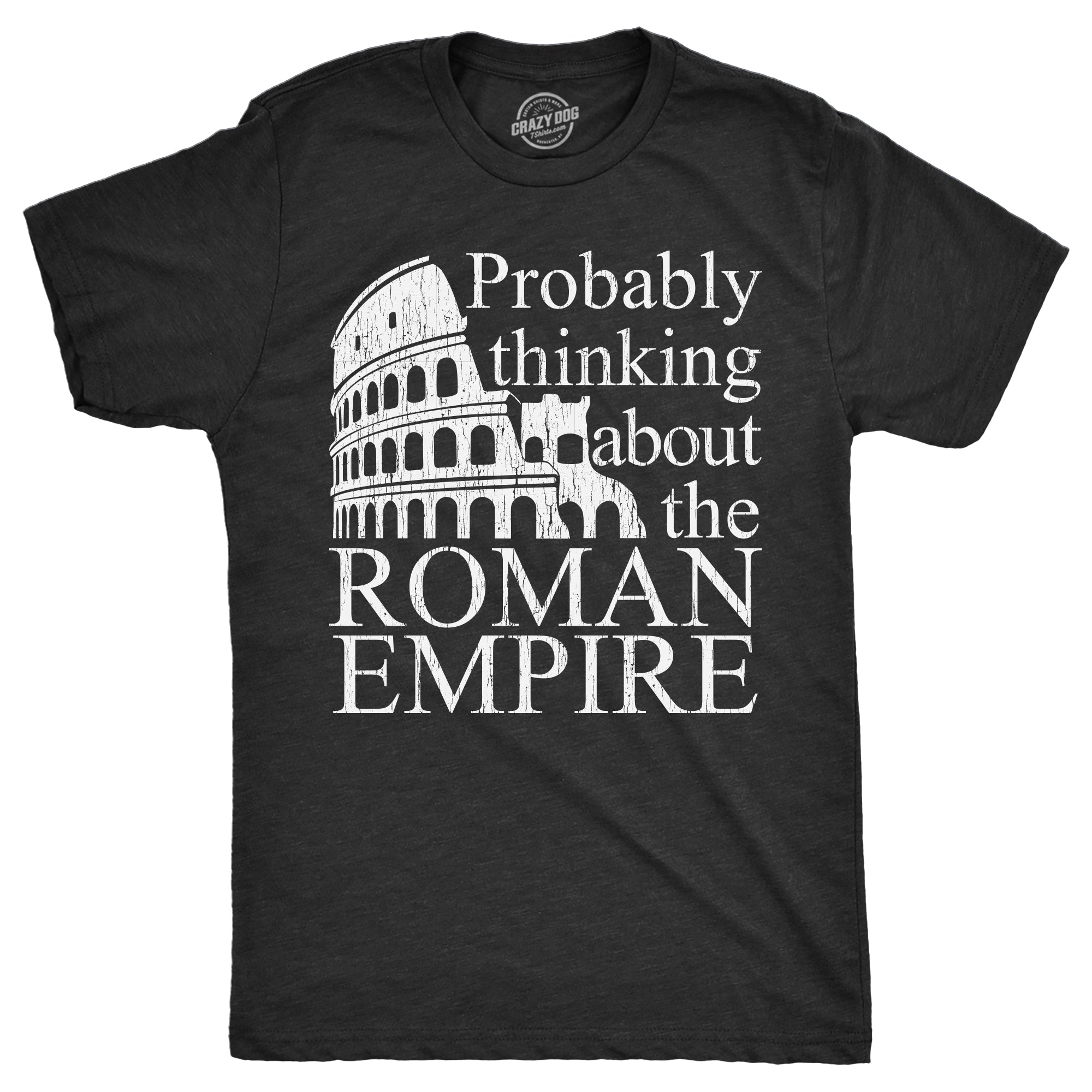 Funny Heather Black - Roman Empire Probably Thinking About The Roman Empire Mens T Shirt Nerdy Sarcastic Tee