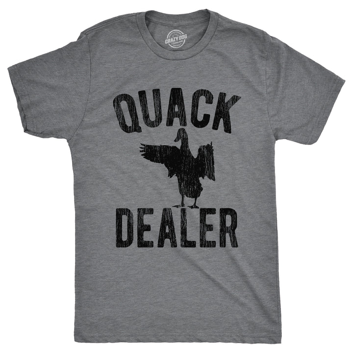 Funny Dark Heather Grey - QUACK Quack Dealer Mens T Shirt Nerdy Animal Sarcastic Tee