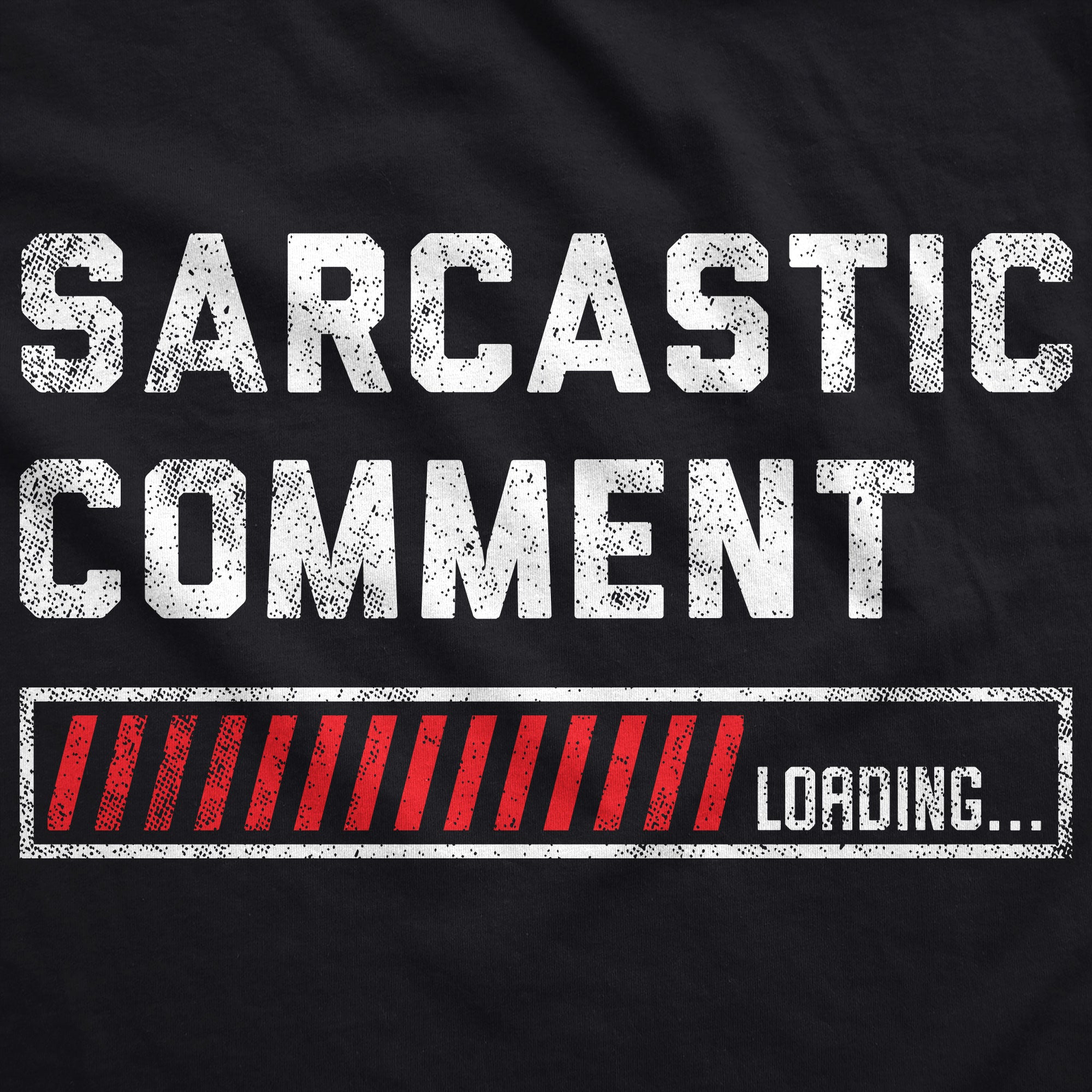 Funny Black - Sarcastic Comment Sarcastic Comment Loading Hoodie Nerdy Sarcastic Tee