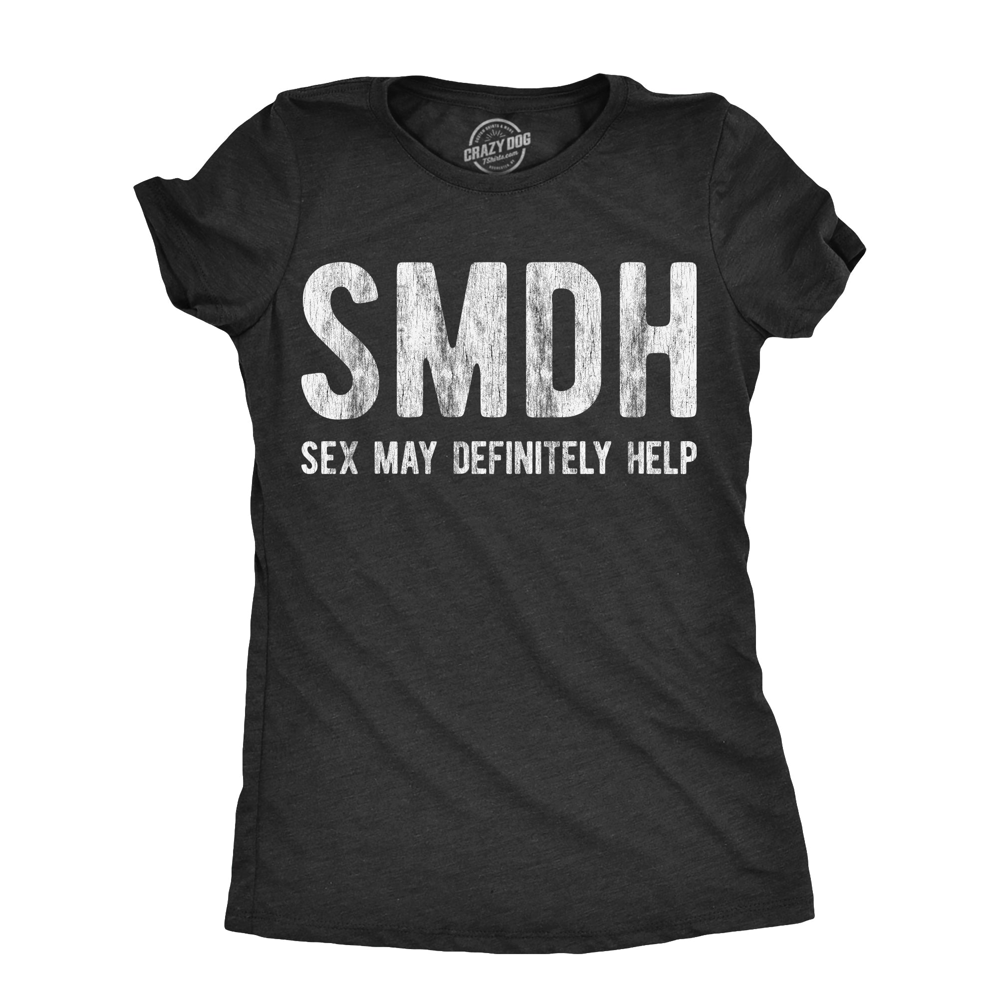 Funny Heather Black - SMDH SMDH Sex May Definitely Help Womens T Shirt Nerdy sex sarcastic Tee