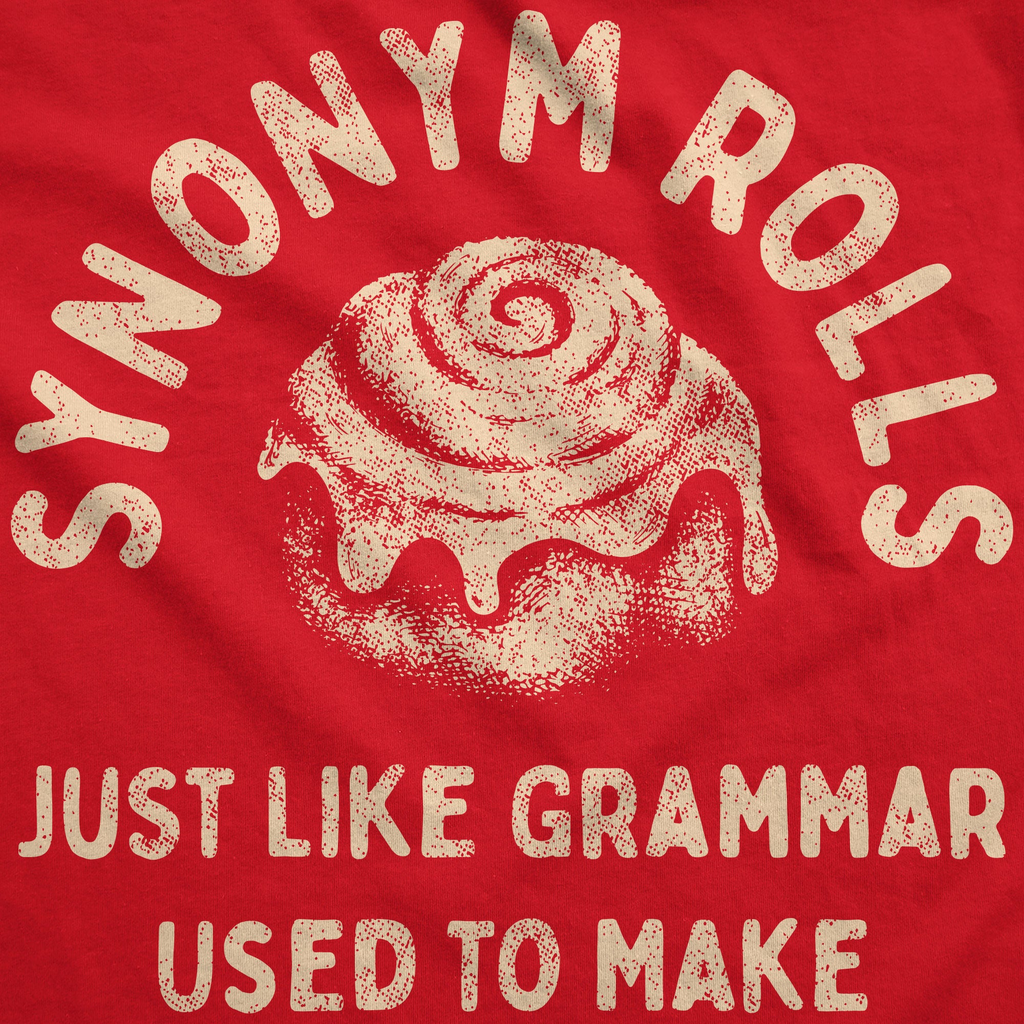 Funny Red - Synonym Rolls Synonym Rolls Just Like Grammar Used To Make Hoodie Nerdy food sarcastic Tee