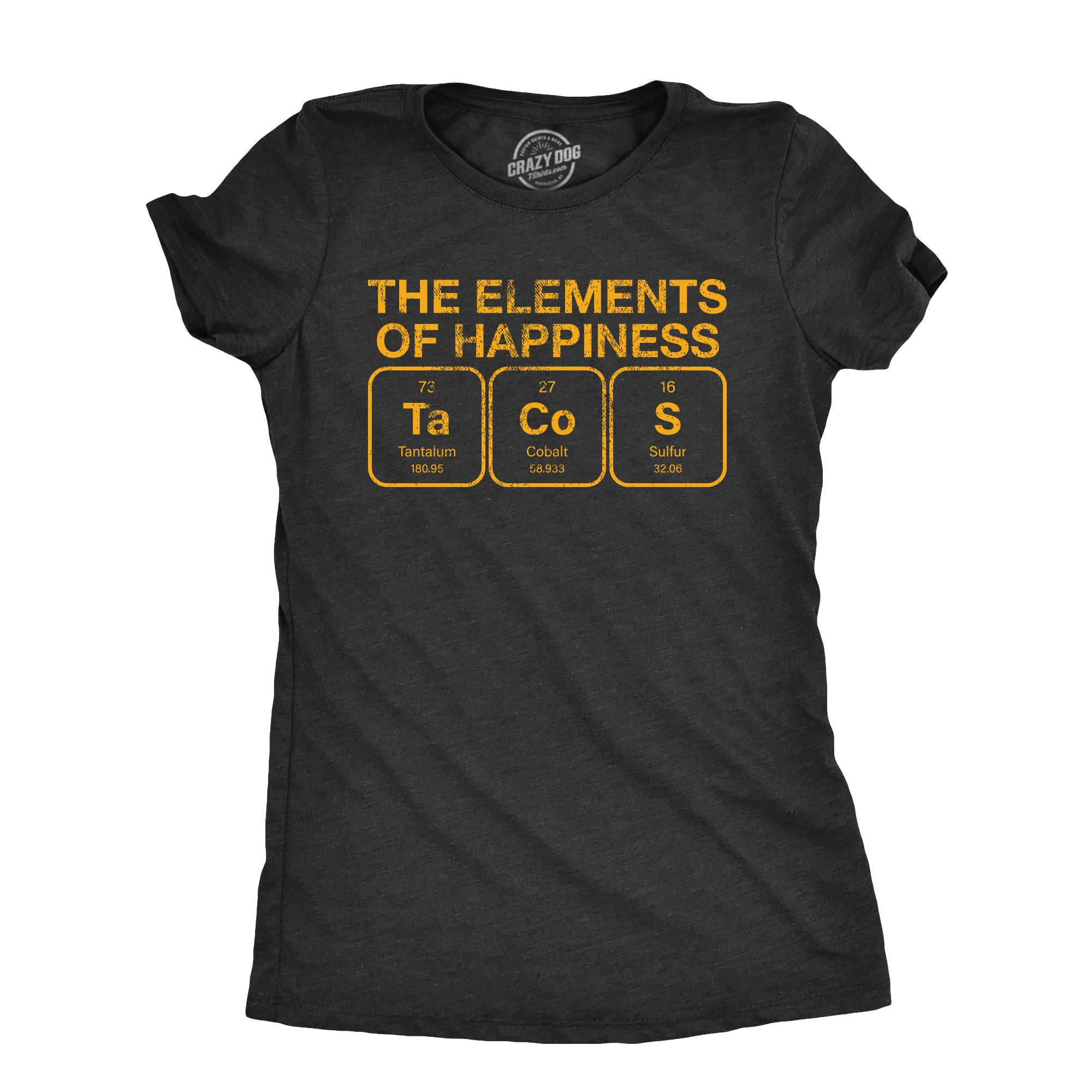 Funny Heather Black - TACOS The Elements Of Happiness Tacos Womens T Shirt Nerdy Science Food Tee