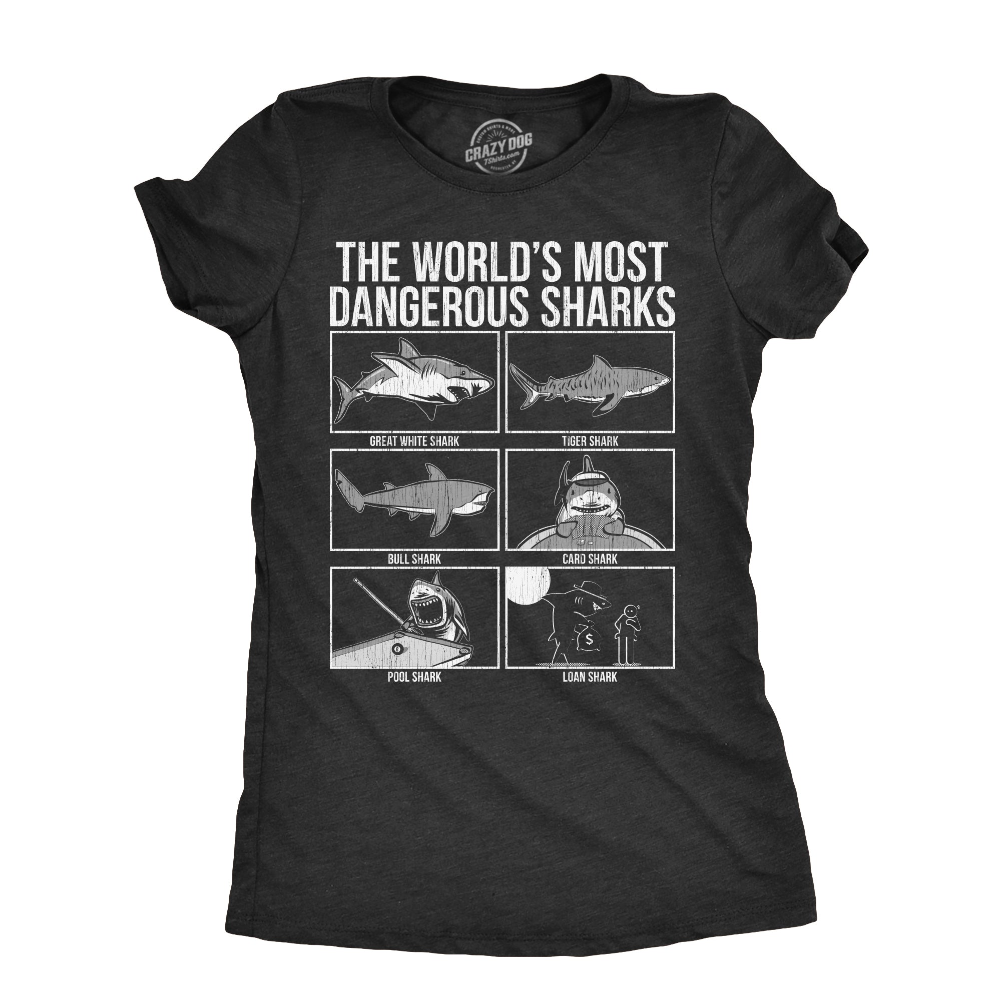 Funny Heather Black - SHARKS The Worlds Most Dangerous Sharks Womens T Shirt Nerdy Animal sarcastic Tee