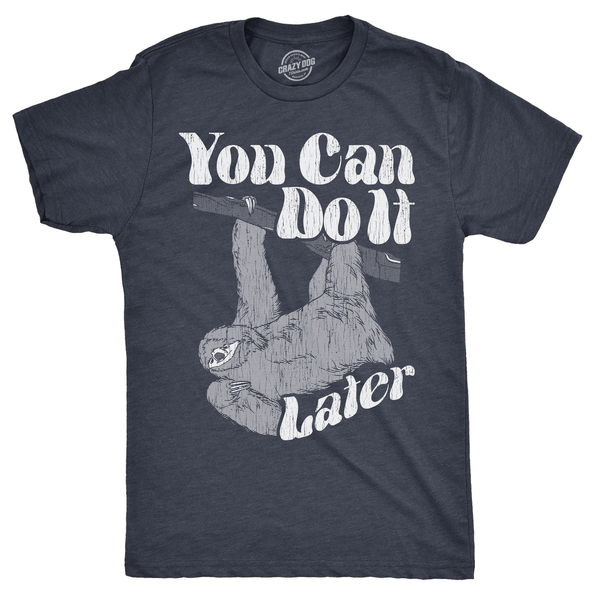 Funny Heather Navy - LATER You Can Do It Later Mens T Shirt Nerdy sarcastic Tee