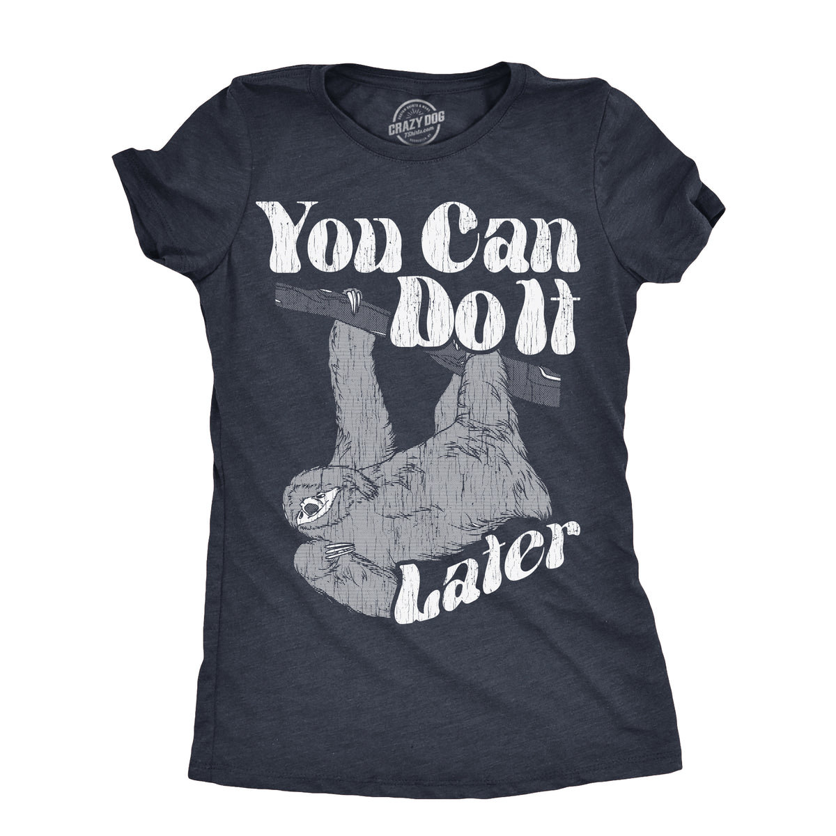 Funny Heather Navy - LATER You Can Do It Later Womens T Shirt Nerdy sarcastic Tee