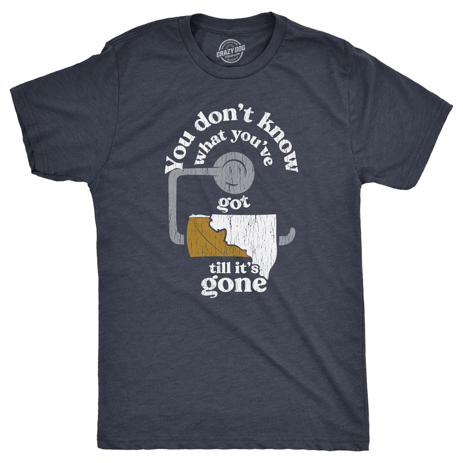 Funny Heather Navy - GONE You Dont Know What Youve Got Till Its Gone Mens T Shirt Nerdy Toilet Sarcastic Tee