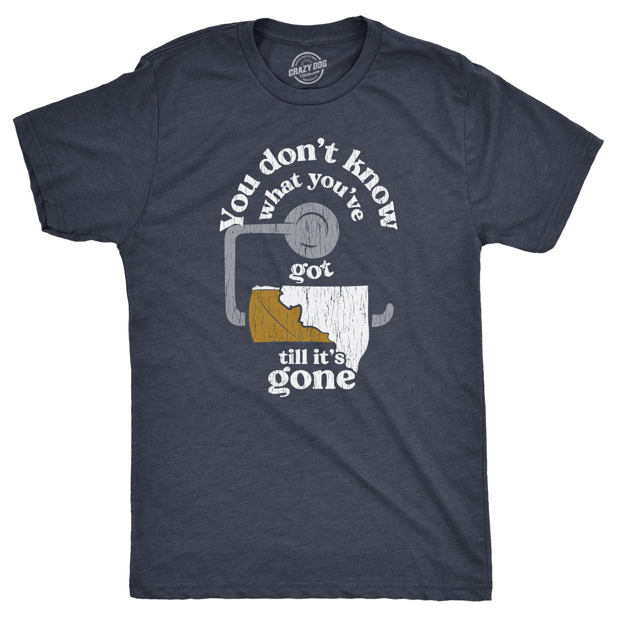 Funny Heather Navy - GONE You Dont Know What Youve Got Till Its Gone Mens T Shirt Nerdy Toilet Sarcastic Tee