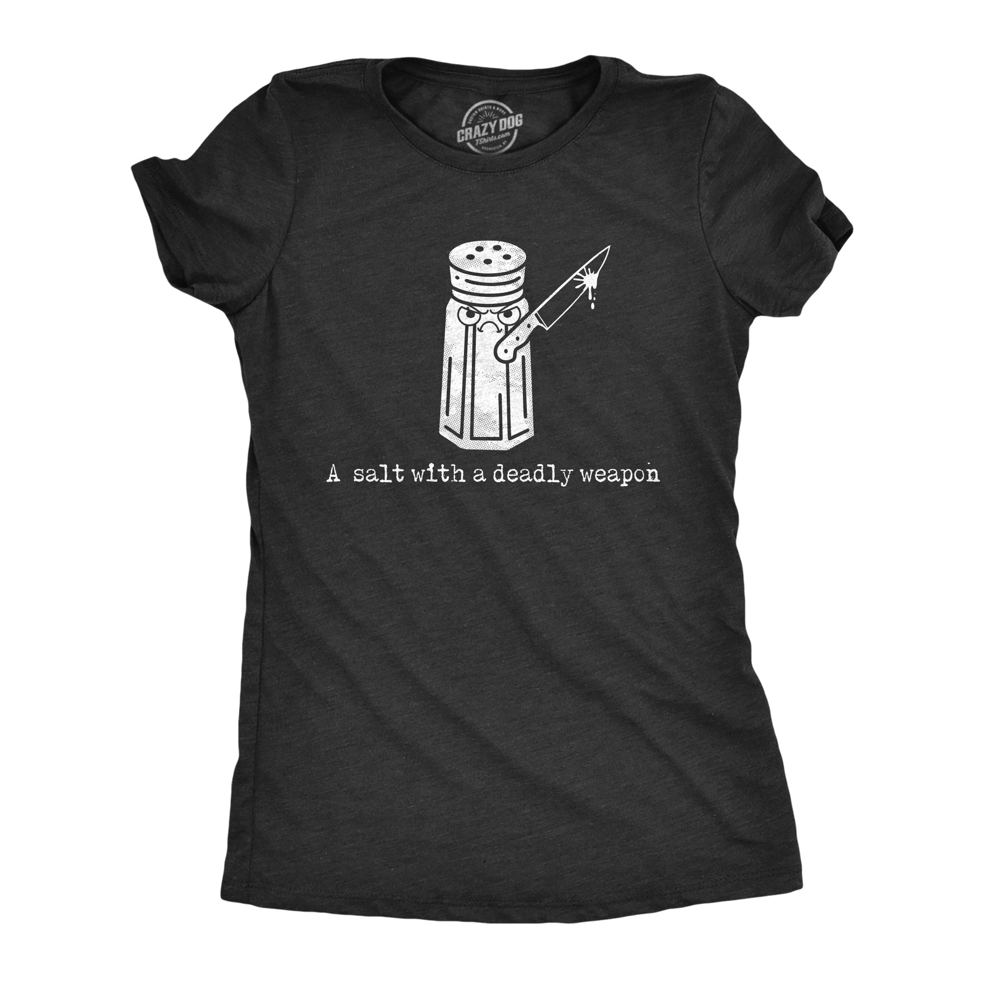 Funny Heather Black - ASALT A Salt With A Deadly Weapon Womens T Shirt Nerdy Food sarcastic Tee