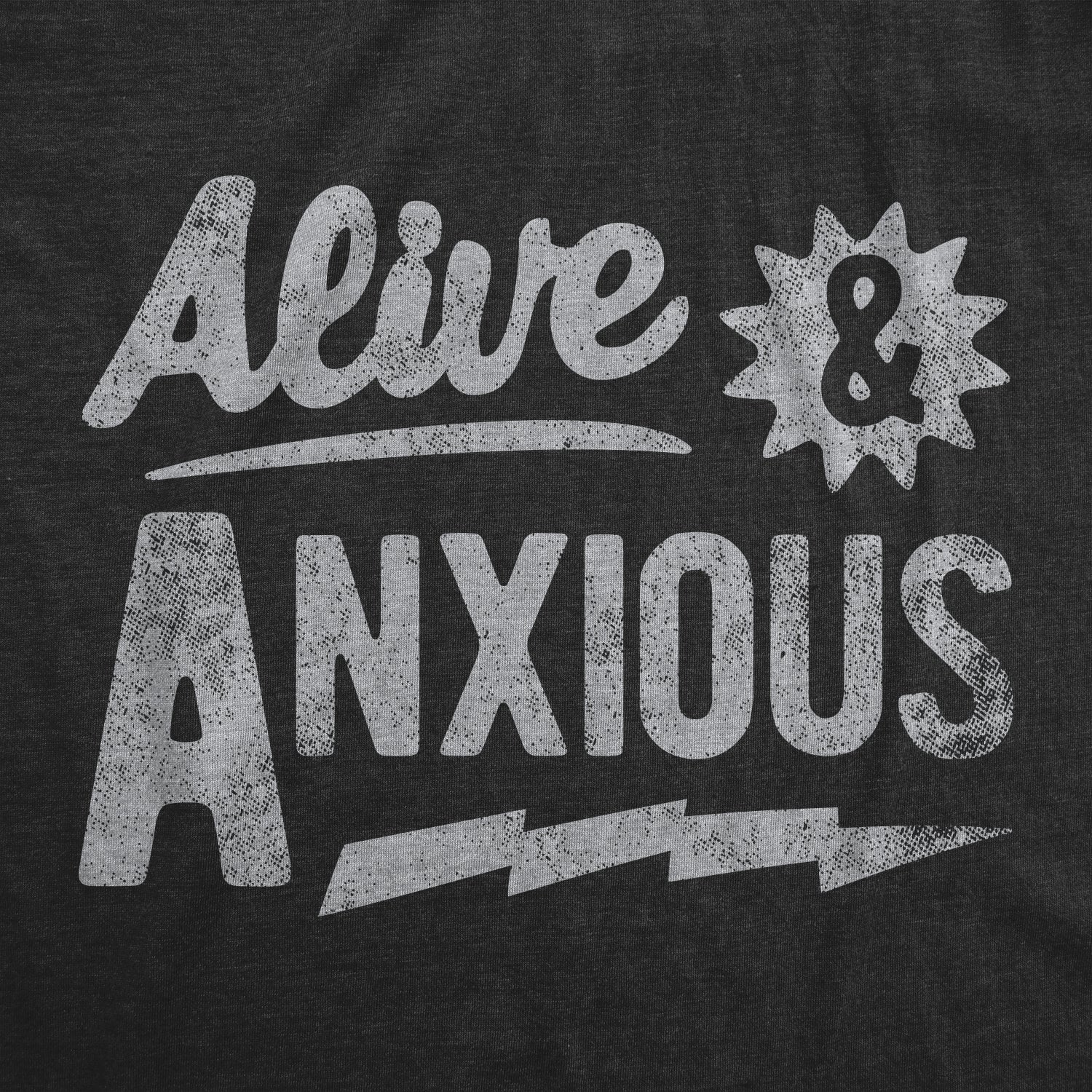 Funny Heather Black - ANXIOUS Alive And Anxious Mens T Shirt Nerdy Sarcastic Tee